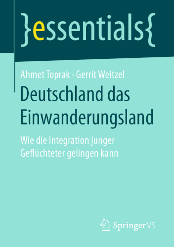 Deutschland das Einwanderungsland: Wie die Integration junger Geflüchteter gelingen kann