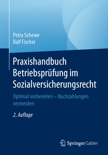 Praxishandbuch Betriebsprüfung im Sozialversicherungsrecht: Optimal vorbereiten – Nachzahlungen vermeiden