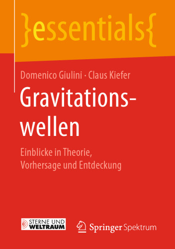 Gravitationswellen: Einblicke in Theorie, Vorhersage und Entdeckung