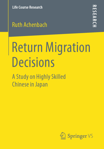 Return Migration Decisions : A Study on Highly Skilled Chinese in Japan