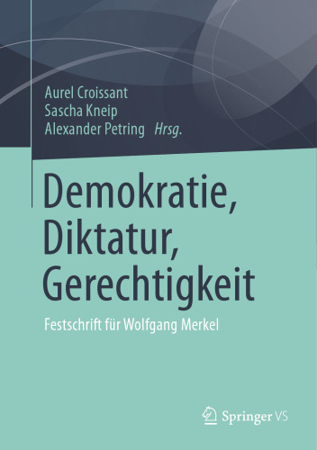 Demokratie, Diktatur, Gerechtigkeit: Festschrift für Wolfgang Merkel