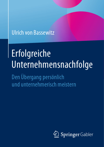 Erfolgreiche Unternehmensnachfolge: Den Übergang persönlich und unternehmerisch meistern