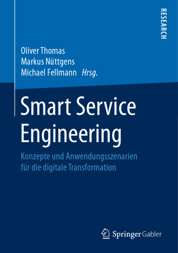 Smart Service Engineering: Konzepte und Anwendungsszenarien für die digitale Transformation