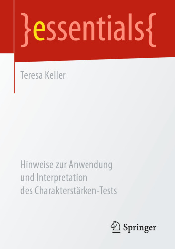 Persönliche Stärken entdecken und trainieren: Hinweise zur Anwendung und Interpretation des Charakterstärken-Tests
