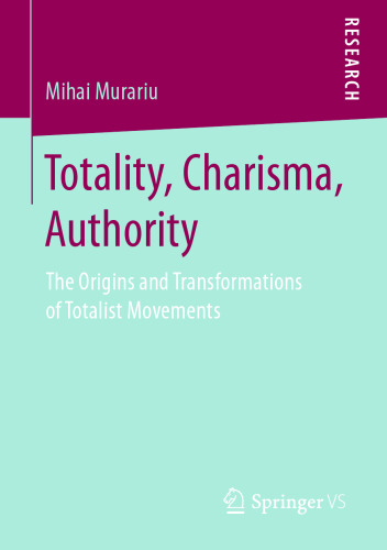 Totality, Charisma, Authority: The Origins and Transformations of Totalist Movements