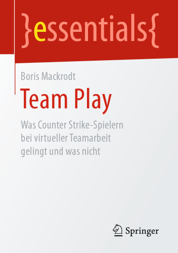 Team Play: Was Counter Strike-Spielern bei virtueller Teamarbeit gelingt und was nicht
