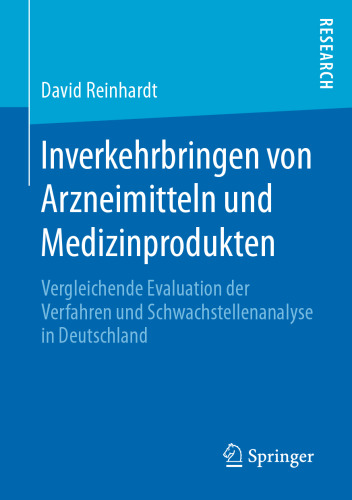 Inverkehrbringen von Arzneimitteln und Medizinprodukten: Vergleichende Evaluation der Verfahren und Schwachstellenanalyse in Deutschland