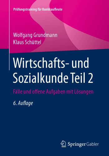 Wirtschafts- und Sozialkunde Teil 2: Fälle und offene Aufgaben mit Lösungen