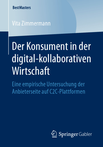 Der Konsument in der digital-kollaborativen Wirtschaft : Eine empirische Untersuchung der Anbieterseite auf C2C-Plattformen
