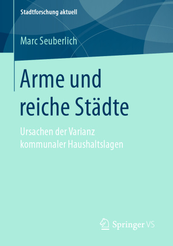 Arme und reiche Städte: Ursachen der Varianz kommunaler Haushaltslagen