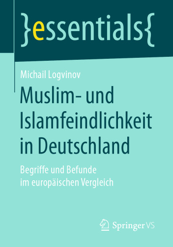 Muslim- und Islamfeindlichkeit in Deutschland : Begriffe und Befunde im europäischen Vergleich