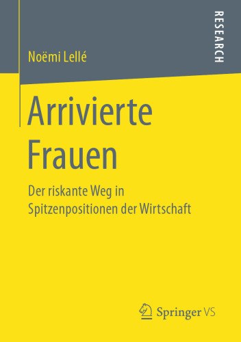 Arrivierte Frauen: Der riskante Weg in Spitzenpositionen der Wirtschaft