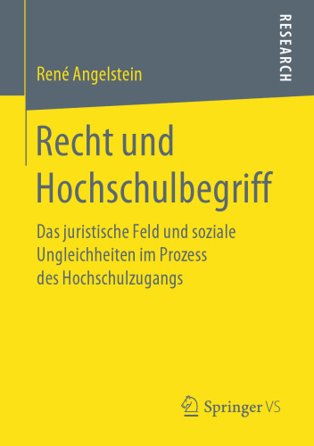 Recht und Hochschulbegriff: Das juristische Feld und soziale Ungleichheiten im Prozess des Hochschulzugangs
