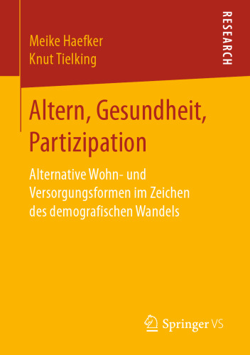 Altern, Gesundheit, Partizipation: Alternative Wohn- und Versorgungsformen im Zeichen des demografischen Wandels