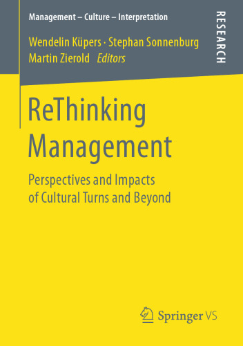 ReThinking Management: Perspectives and Impacts of Cultural Turns and Beyond 
