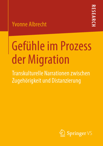 Gefühle im Prozess der Migration: Transkulturelle Narrationen zwischen Zugehörigkeit und Distanzierung