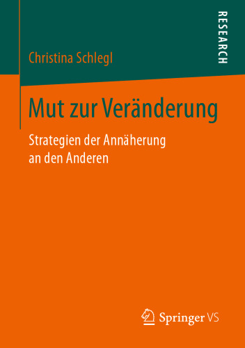 Mut zur Veränderung: Strategien der Annäherung an den Anderen