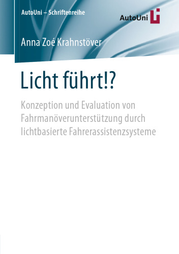 Licht führt!?: Konzeption und Evaluation von Fahrmanöverunterstützung durch lichtbasierte Fahrerassistenzsysteme