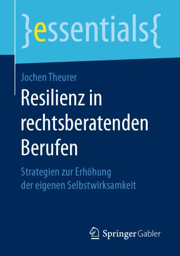 Resilienz in rechtsberatenden Berufen: Strategien zur Erhöhung der eigenen Selbstwirksamkeit