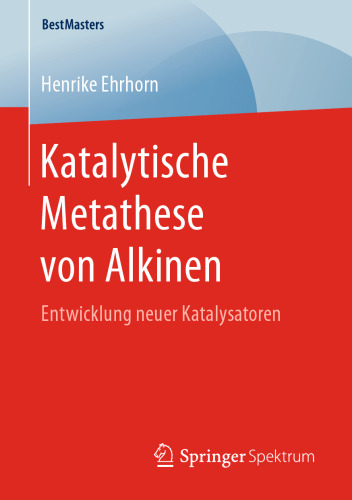 Katalytische Metathese von Alkinen: Entwicklung neuer Katalysatoren