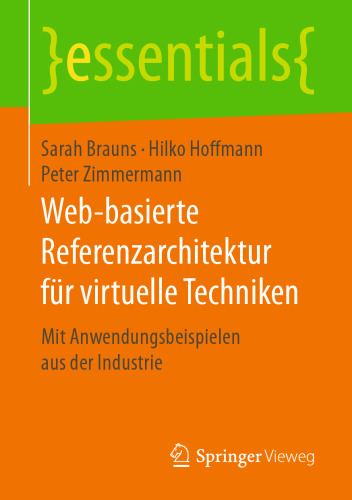 Web-basierte Referenzarchitektur für virtuelle Techniken : Mit Anwendungsbeispielen aus der Industrie