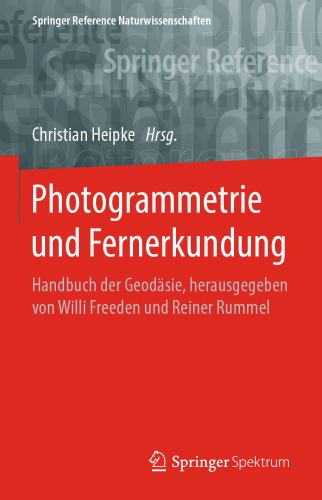 Photogrammetrie und Fernerkundung: Handbuch der Geodäsie, herausgegeben von Willi Freeden und Reiner Rummel