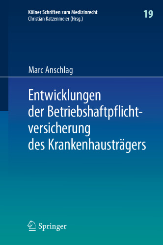 Entwicklungen der Betriebshaftpflichtversicherung des Krankenhausträgers