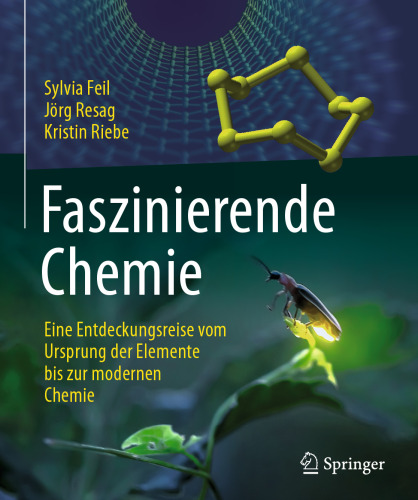 Faszinierende Chemie: Eine Entdeckungsreise vom Ursprung der Elemente bis zur modernen Chemie