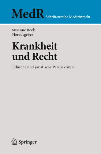 Krankheit und Recht: Ethische und juristische Perspektiven