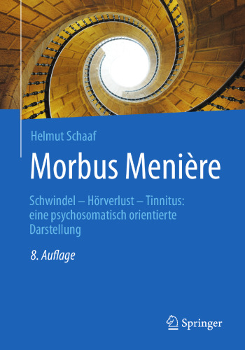 Morbus Menière: Schwindel - Hörverlust - Tinnitus: eine psychosomatisch orientierte Darstellung