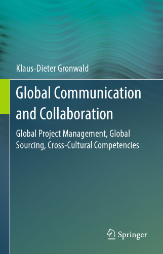 Global Communication and Collaboration: Global Project Management, Global Sourcing, Cross-Cultural Competencies