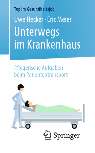 Unterwegs im Krankenhaus – Pflegerische Aufgaben beim Patiententransport