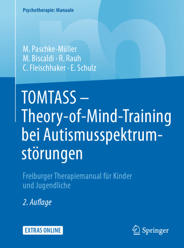 TOMTASS - Theory-of-Mind-Training bei Autismusspektrumstörungen: Freiburger Therapiemanual für Kinder und Jugendliche
