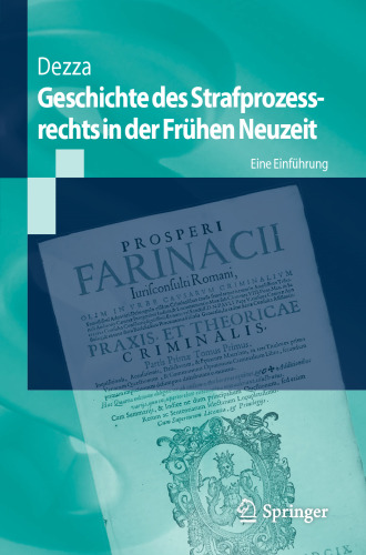 Geschichte des Strafprozessrechts in der Frühen Neuzeit: Eine Einführung