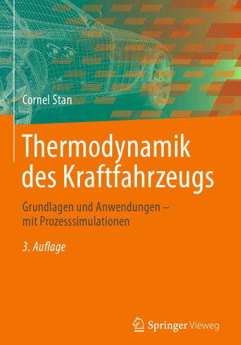 Thermodynamik des Kraftfahrzeugs: Grundlagen und Anwendungen - mit Prozesssimulationen