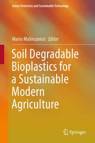 Soil Degradable Bioplastics for a Sustainable Modern Agriculture