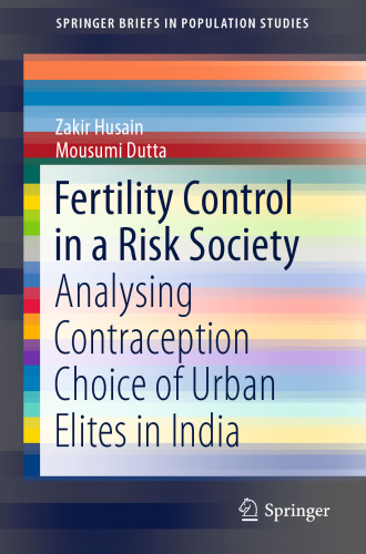 Fertility Control in a Risk Society: Analysing Contraception Choice of Urban Elites in India