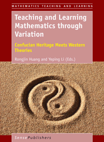 Teaching and Learning Mathematics through Variation: Confucian Heritage Meets Western Theories