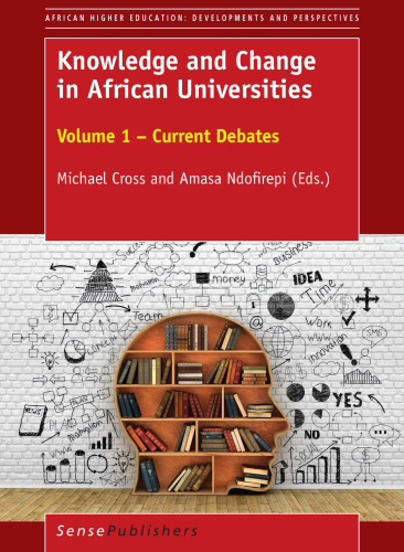 Knowledge and Change in African Universities: Volume 1 – Current Debates