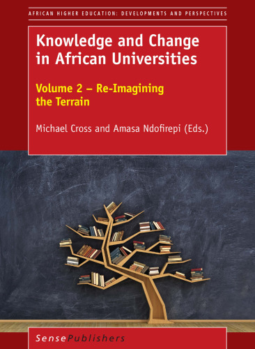 Knowledge and Change in African Universities: Volume 2 – Re-Imagining the Terrain