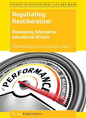 Negotiating Neoliberalism: Developing Alternative Educational Visions
