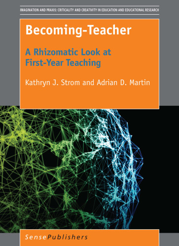 Becoming-Teacher: A Rhizomatic Look at First-Year Teaching