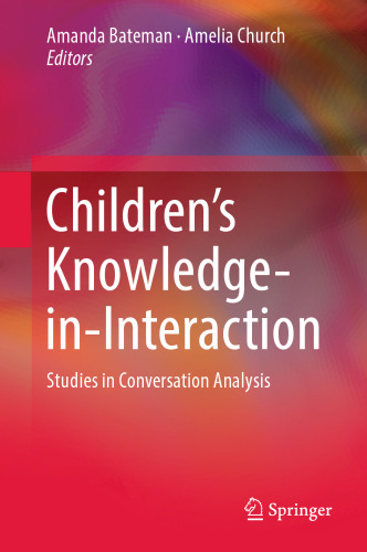 Children’s Knowledge-in-Interaction: Studies in Conversation Analysis