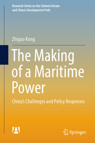 The Making of a Maritime Power: China’s Challenges and Policy Responses