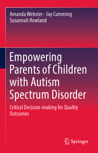 Empowering Parents of Children with Autism Spectrum Disorder: Critical Decision-making for Quality Outcomes