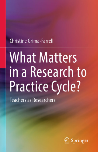 What Matters in a Research to Practice Cycle?: Teachers as Researchers