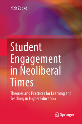 Student Engagement in Neoliberal Times: Theories and Practices for Learning and Teaching in Higher Education