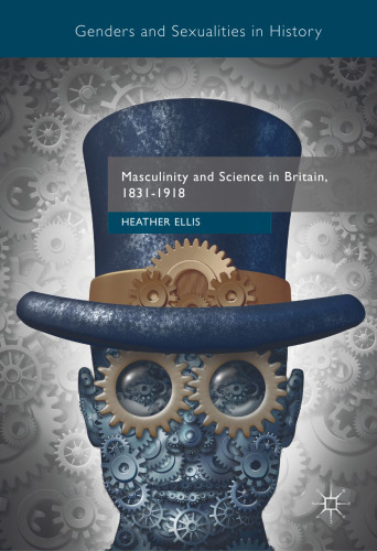 Masculinity and Science in Britain, 1831–1918
