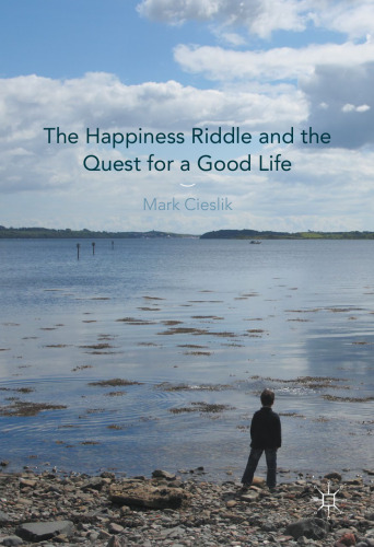 The Happiness Riddle and the Quest for a Good Life