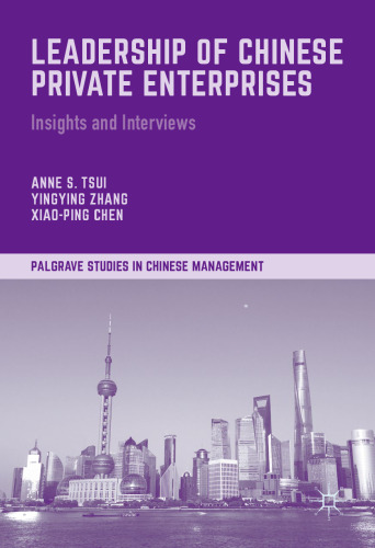 Leadership of Chinese Private Enterprises: Insights and Interviews